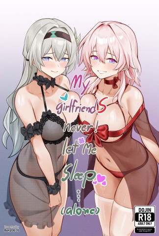 My Girlfriends Never! Let me sleep… (alone) My Girlfriends Never! Let me sleep… (alone)